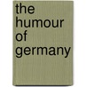 The Humour of Germany by Hans Muller-Casenov