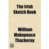 The Irish Sketch Book door William Makepeace Thackeray