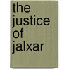 The Justice of Jalxar by John Dorney