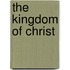 The Kingdom of Christ