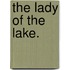 The Lady Of The Lake.