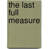 The Last Full Measure door Jeff Shaara