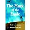 The Mark Of The Eagle door Robert Jackson Hill