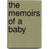 The Memoirs Of A Baby