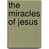 The Miracles of Jesus door Ken Schauers