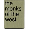 The Monks of the West door Francis Aidan Gasquet