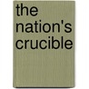 The Nation's Crucible door Peter Kastor