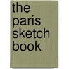 The Paris Sketch Book door William Makepeace Thackeray
