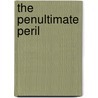 The Penultimate Peril by Lemony Snicket