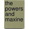 The Powers And Maxine by Charles Norris Williamson