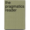 The Pragmatics Reader door Peter Grün