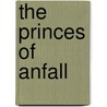 The Princes Of Anfall door Cullen Ciar