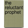 The Reluctant Prophet door Nancy Rue