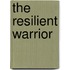 The Resilient Warrior