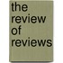The Review of Reviews