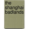 The Shanghai Badlands door Frederic Wakeman Jr