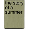 The Story Of A Summer door Cecilia Pauline Cleveland