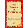 The Sword Of Antietam by Joseph A. Altsheler