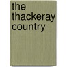 The Thackeray Country door Lewis Melville