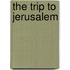 The Trip To Jerusalem