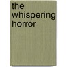 The Whispering Horror door Eddy C. Bertin