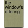 The Window's Offering by Kay
