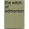 The Witch Of Edmonton by William Rowley