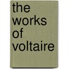 The Works of Voltaire door Tobias George Smollett