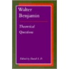 Theoretical Questions door Walter Benjamin