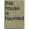 This House is Haunted by John Boyne