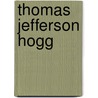 Thomas Jefferson Hogg door Ronald Cohn