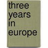 Three Years In Europe door William Wells Brown