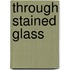 Through Stained Glass