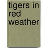 Tigers In Red Weather by Ruth Padel