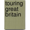 Touring Great Britain door Robert Shackleton