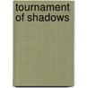 Tournament of Shadows by Shareen Brysac