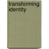 Transforming Identity door Zvi Zohar