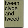 Tween Clyde and Tweed door Gilbert Rae