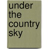 Under The Country Sky door Grace Smith Richmond