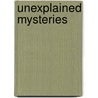 Unexplained Mysteries by Michael Martin
