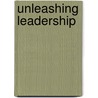 Unleashing Leadership door Michael Hall