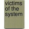 Victims of the System door Robert Elias