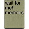 Wait For Me!: Memoirs by Duchess Deborah Mitford