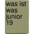Was Ist Was Junior 19