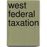 West Federal Taxation door William A. Raabe