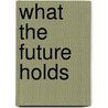 What The Future Holds by Richard N. Cooper