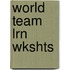 World Team Lrn Wkshts