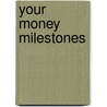Your Money Milestones by Moshe A. Milevsky