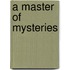 a Master of Mysteries