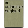 in Unfamiliar England door Thos. D. Murphy